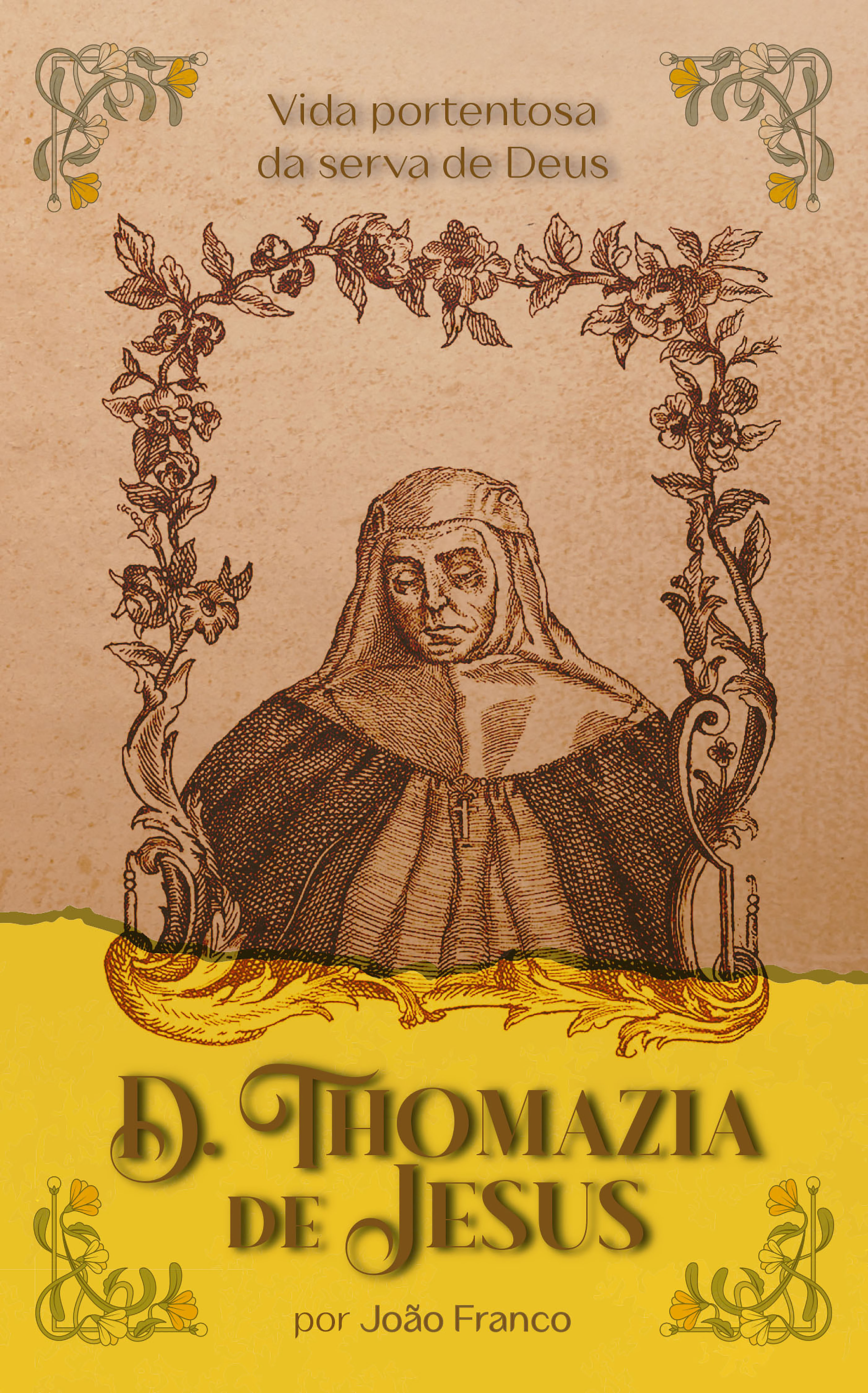 Vida portentosa da serva de Deus D. Thomazia de Jesus